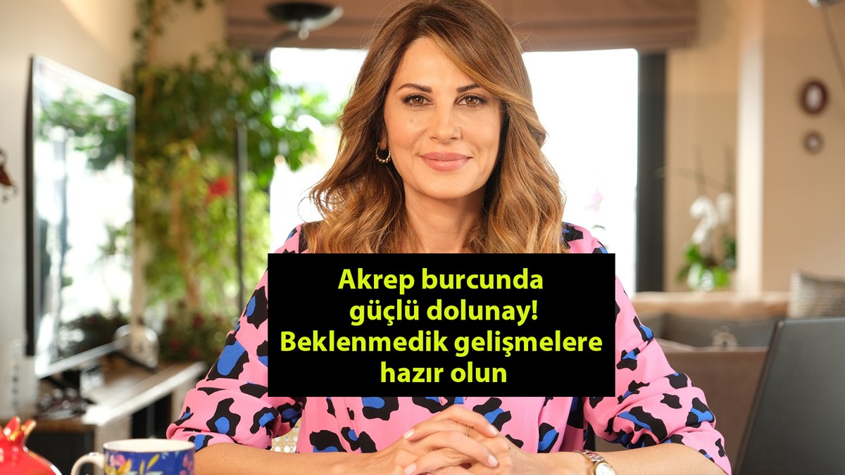 Akrep burcunda güçlü dolunay! 12 burcu birden uyardı: Beklenmedik gelişmelere hazır olun!