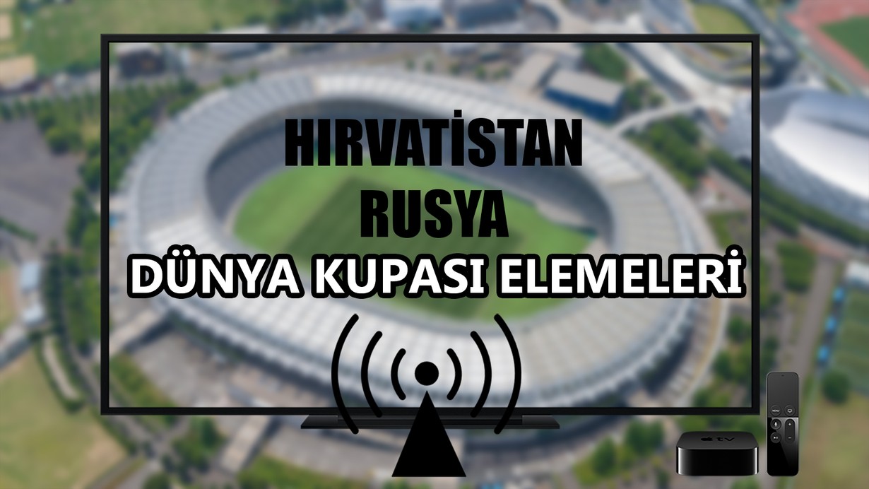 Hırvatistan Rusya maçı CANLI İZLE.. S Sport 2 Hırvatistan Rusya maçı izle