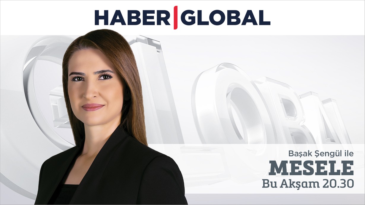 “Başak Şengül ile Mesele”  Haber Global’de başlıyor…