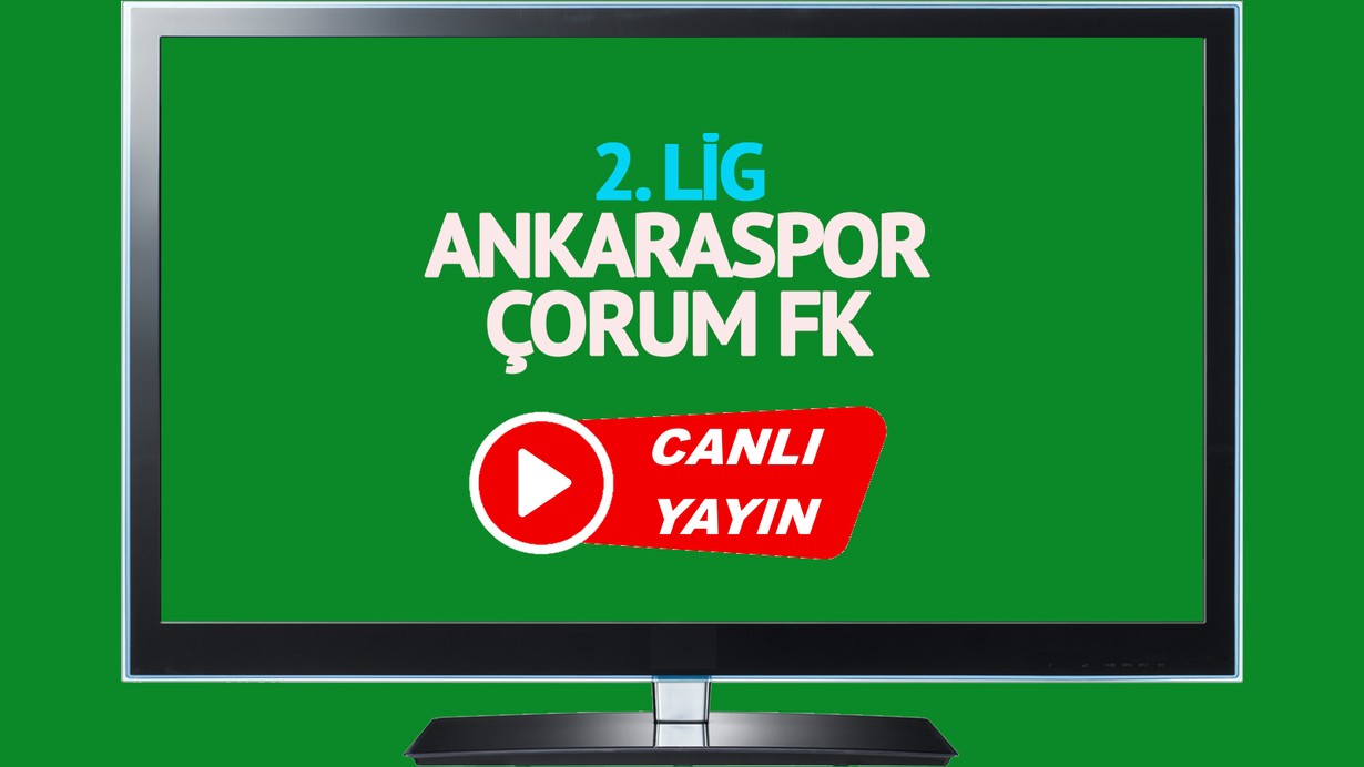 CANLI İZLE! Ankaraspor Çorum FK canlı maç izle