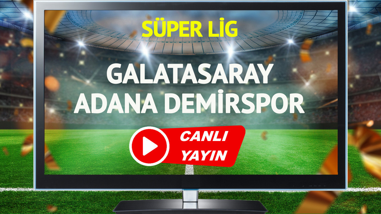 CANLI YAYIN | Galatasaray Adana Demirspor Maçı