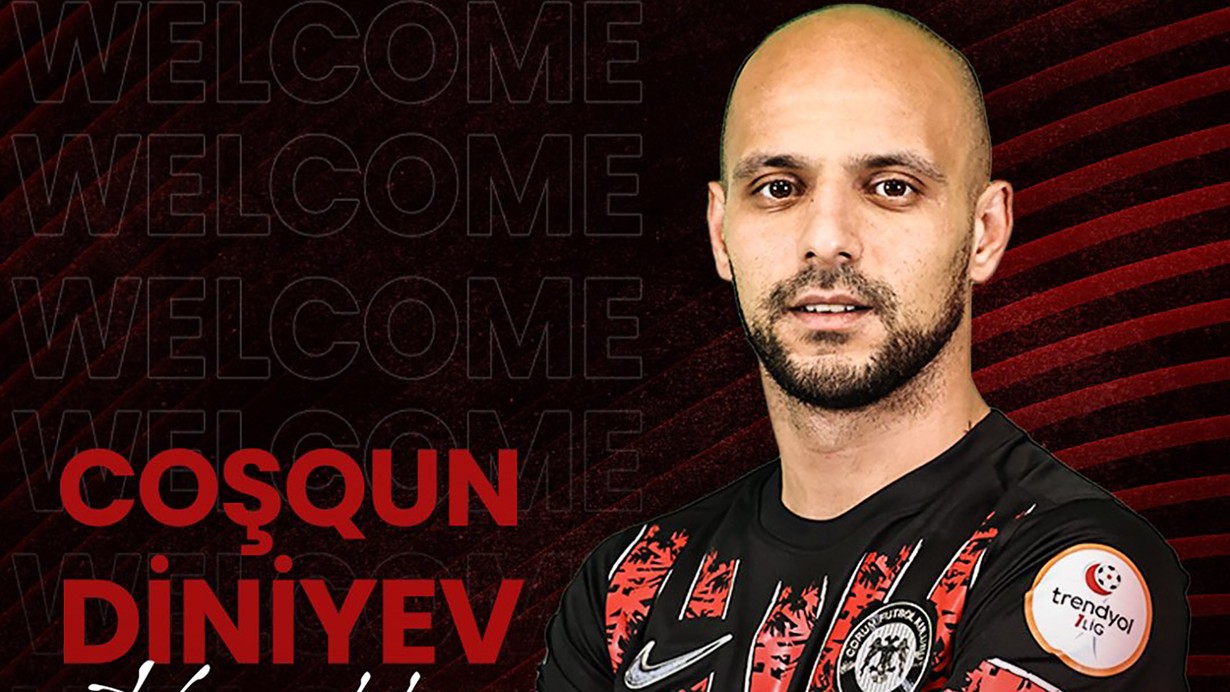 Çorum FK, Coşqun Diniyev'i renklerine bağladı