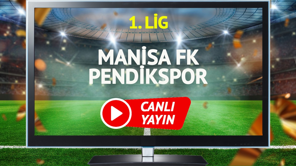 CANLI YAYIN | Manisa FK Pendikspor Maçı