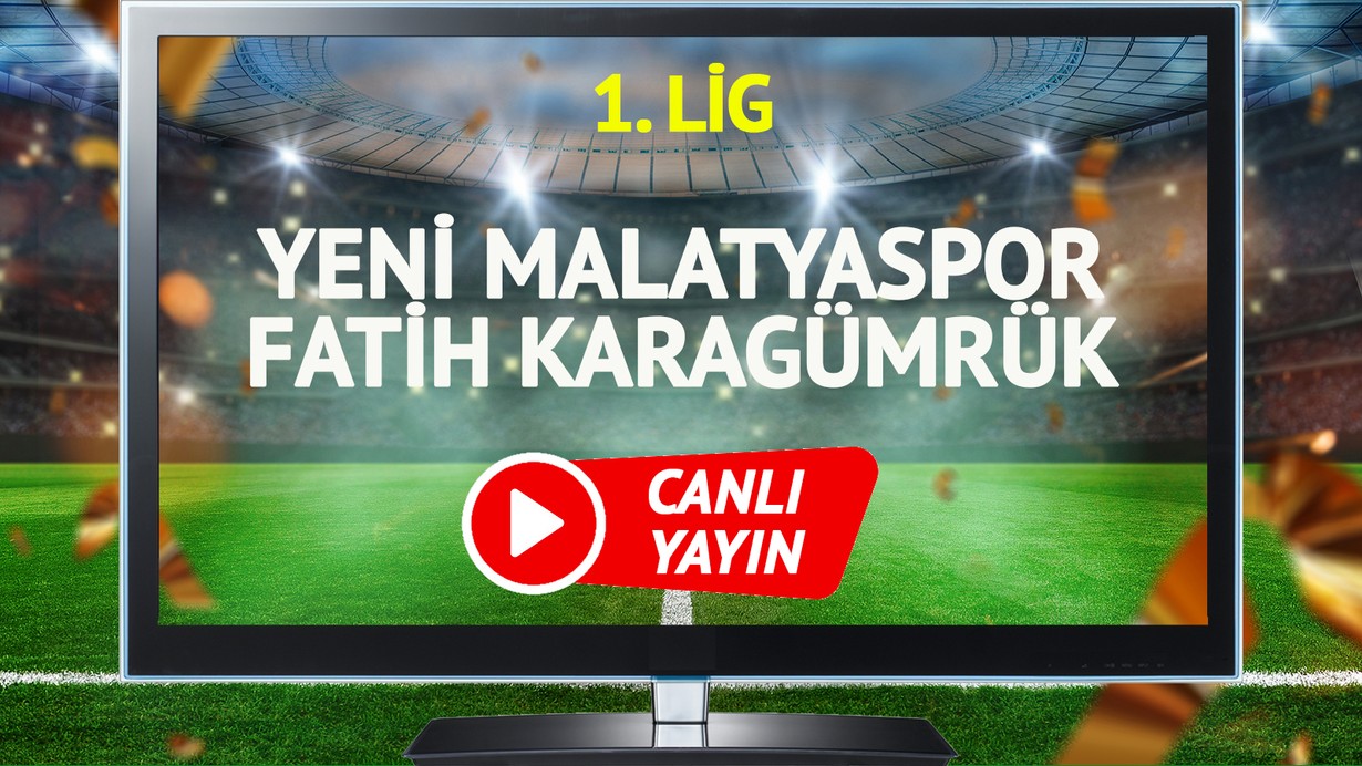 CANLI YAYIN | Yeni Malatyaspor Fatih Karagümrük maçı