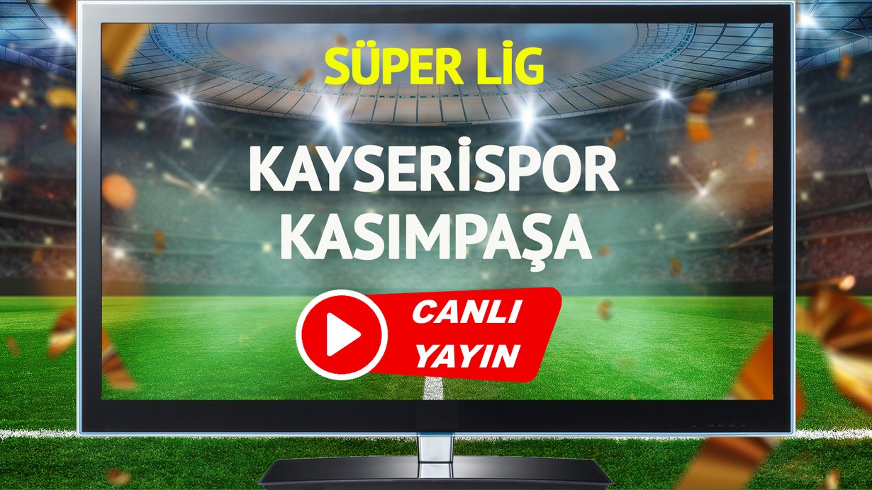 CANLI YAYIN | Kayserispor Kasımpaşa Maçı