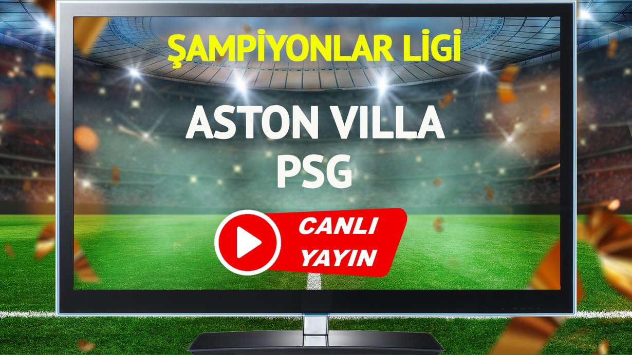 CANLI YAYIN | Aston Villa PSG Maçı