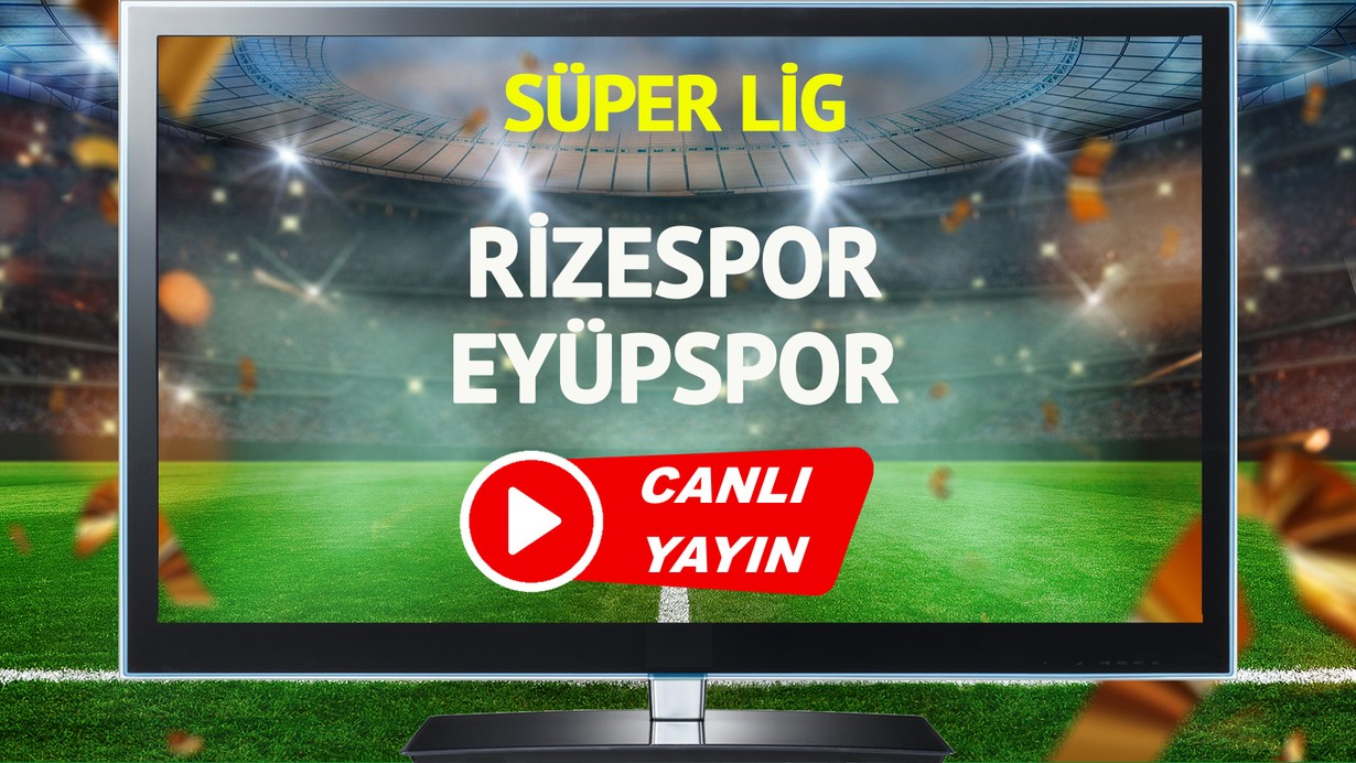 CANLI YAYIN | Rizespor Eyüpspor Maçı