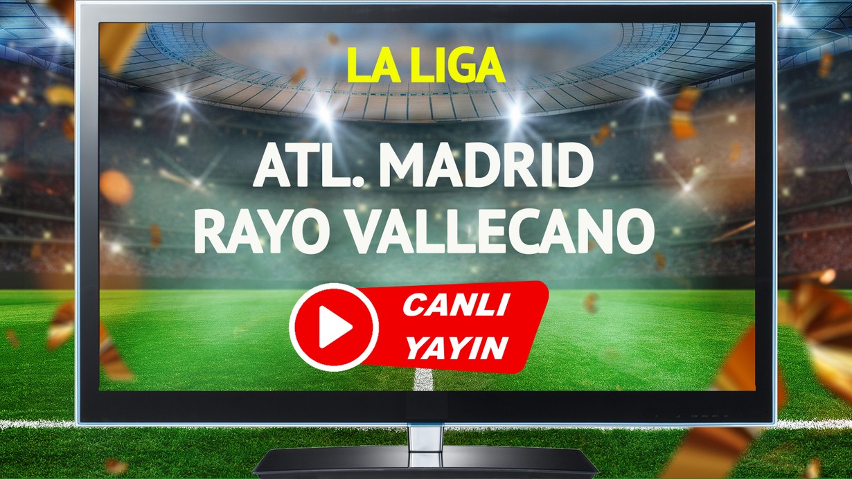 CANLI YAYIN | Atletico Madrid Rayo Vallecano Maçı