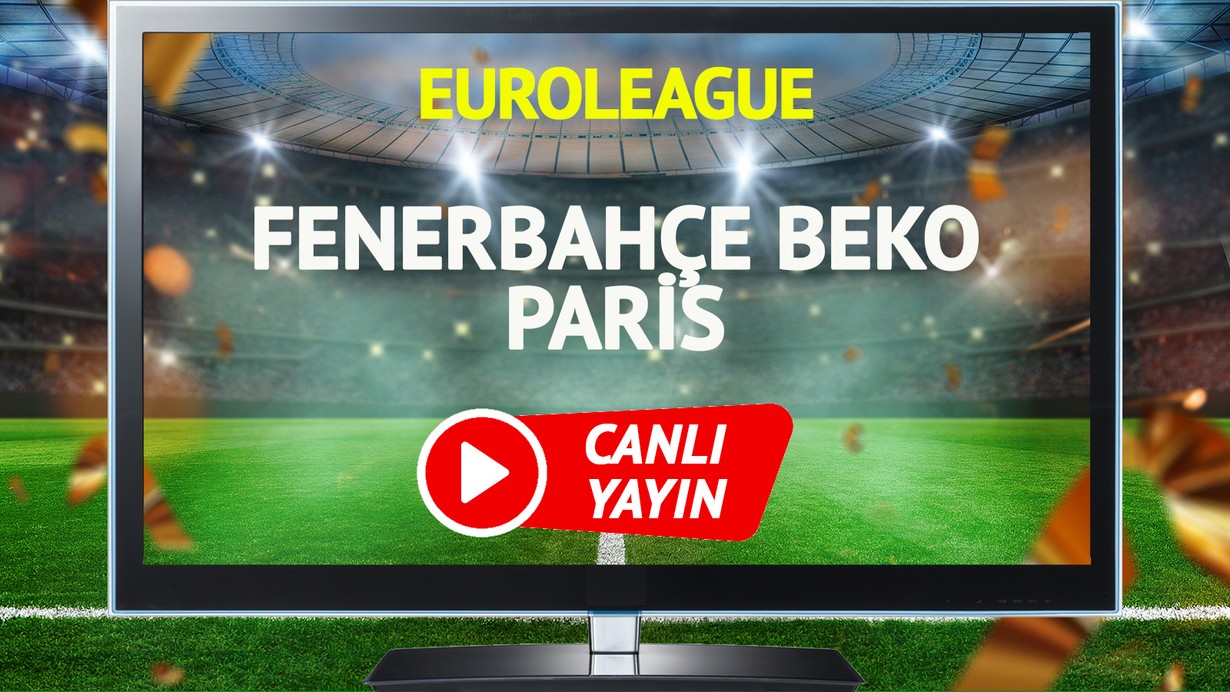 CANLI YAYIN | Fenerbahçe Beko Paris Maçı