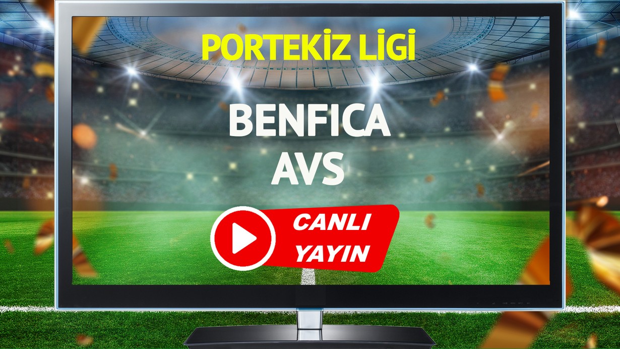 CANLI YAYIN | Benfica AVS Maçı