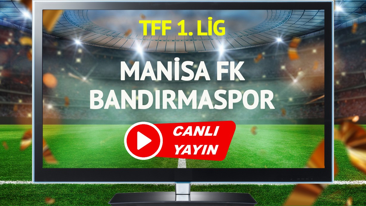CANLI YAYIN | Manisa FK Bandırmaspor Maçı