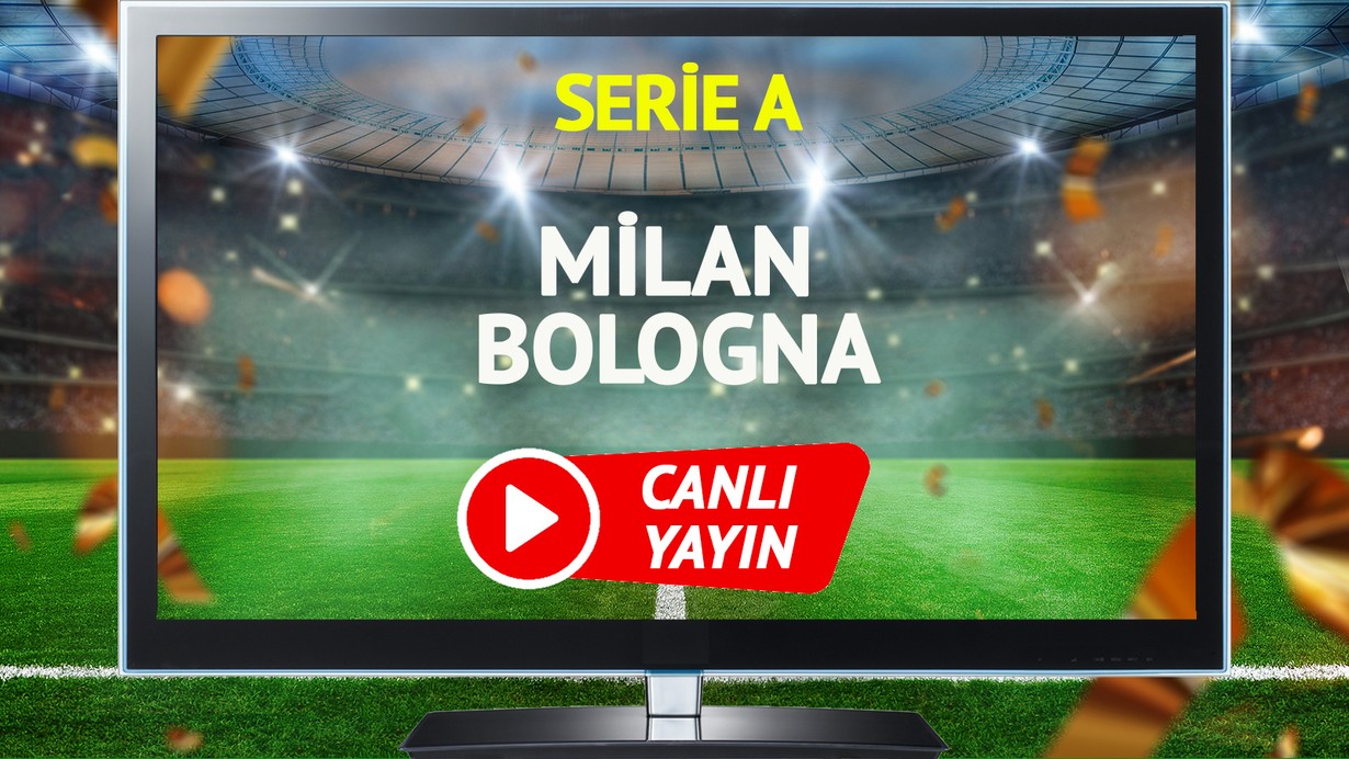 CANLI YAYIN | Milan Bologna Maçı