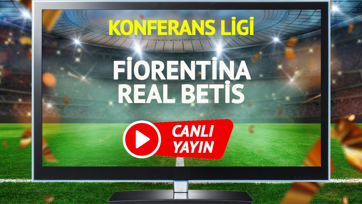 CANLI YAYIN | Fiorentina Real Betis Maçı