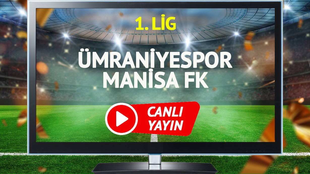 CANLI YAYIN | Ümraniyespor Manisa FK Maçı