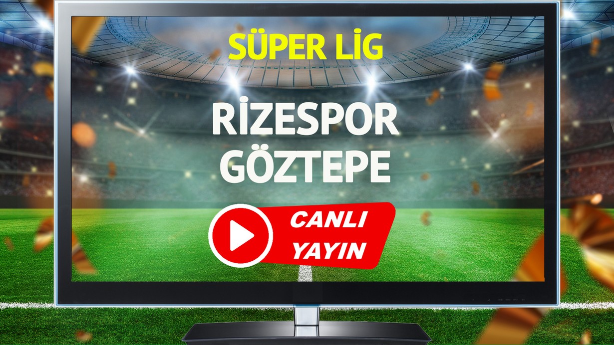 CANLI YAYIN | Rizespor Göztepe Maçı