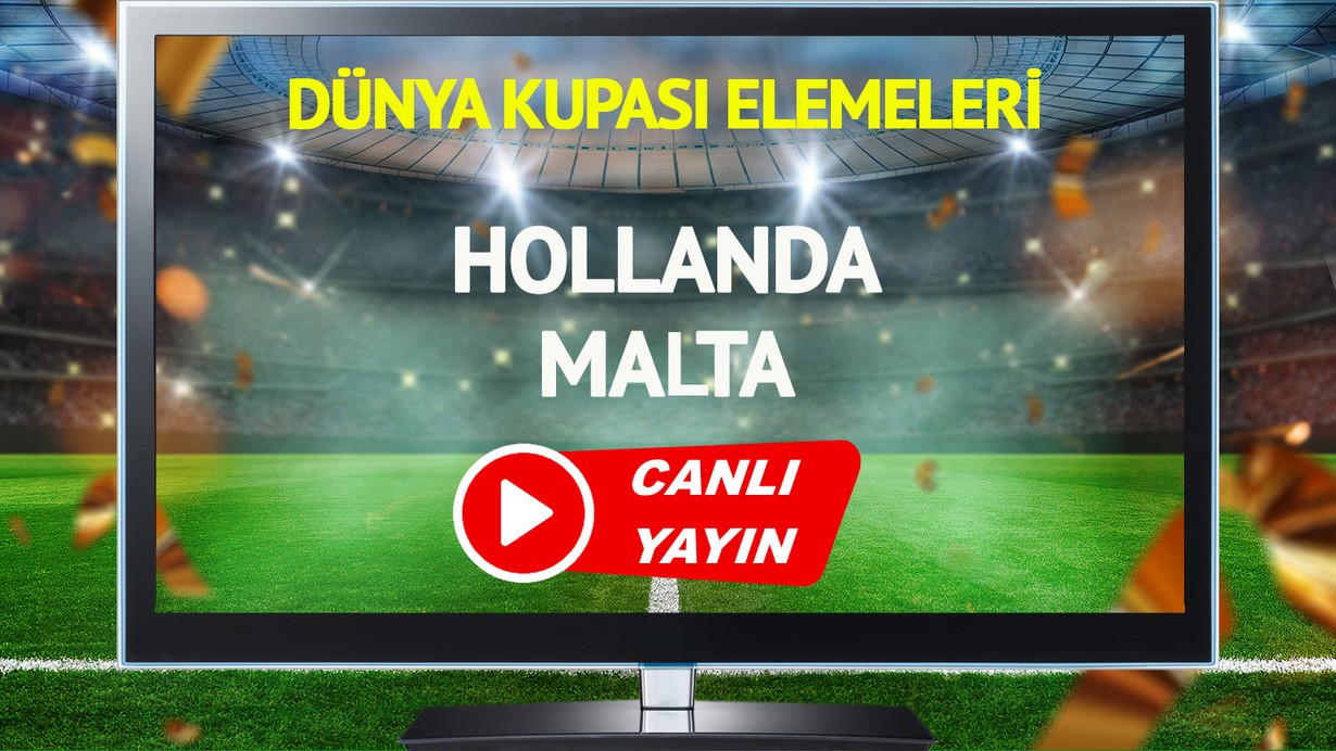 CANLI YAYIN | Hollanda Malta Maçı