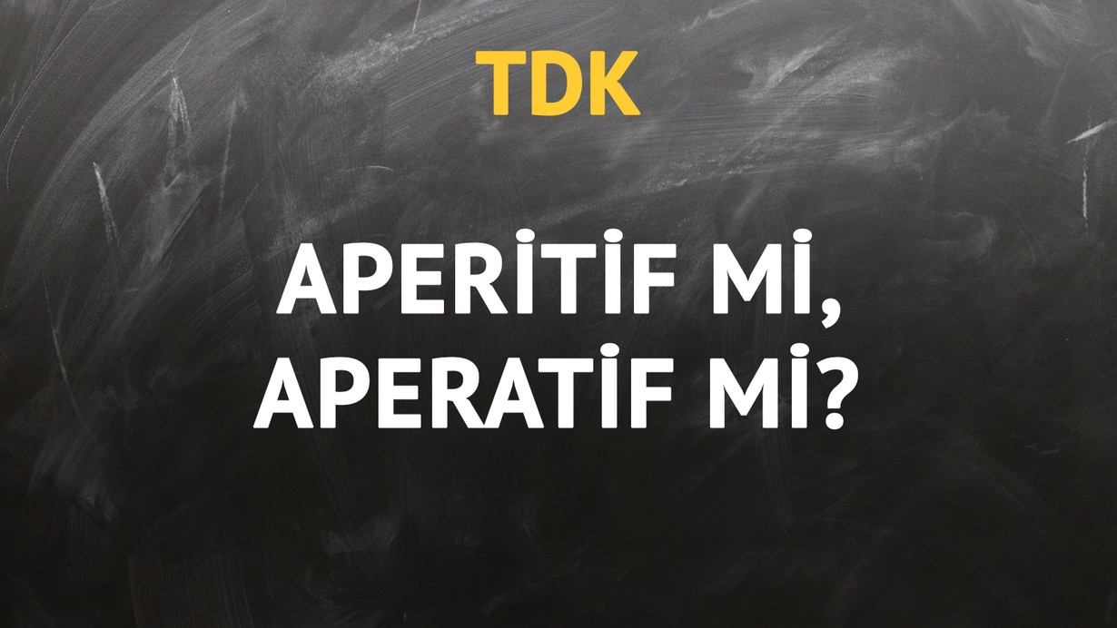 TDK'ya göre aperitif kelimesi nasıl yazılır?