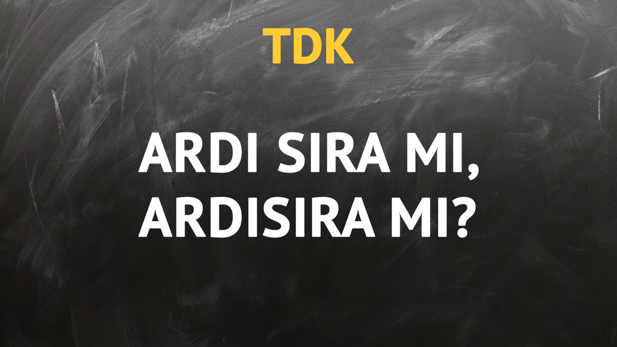 TDK'ya göre ardı sıra kelimesi nasıl yazılır?