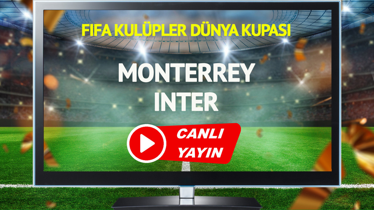 CANLI YAYIN | Monterrey Inter Maçı