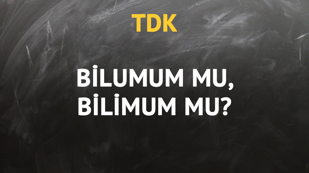 TDK'ya göre bilumum kelimesi nasıl yazılır?