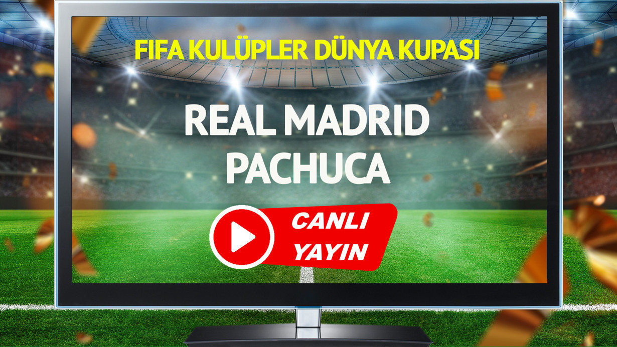 CANLI YAYIN | Real Madrid Pachuca Maçı