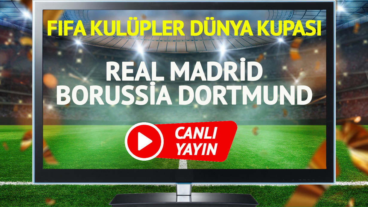 CANLI YAYIN | Real Madrid Borussia Dortmund Maçı