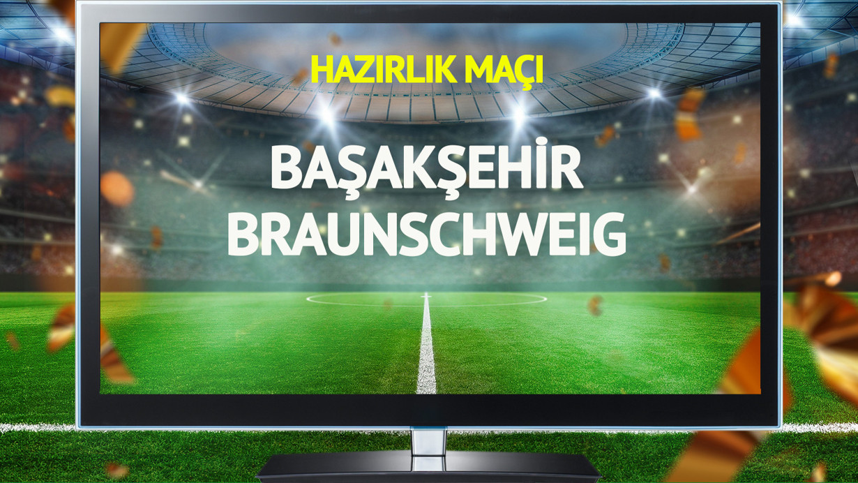 Başakşehir Braunschweig maçı canlı yayınlanacak mı?