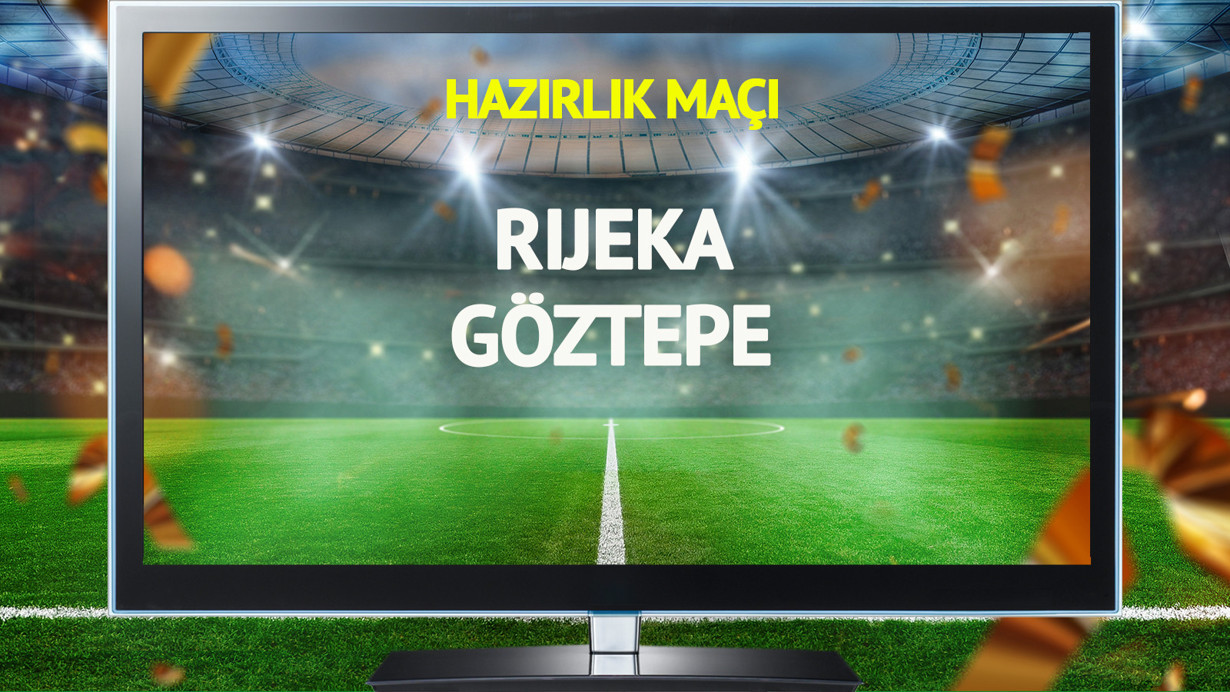 Rijeka Göztepe maçı canlı yayınlanacak mı?