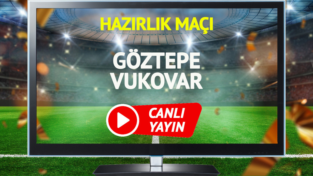 Göztepe Vukovar maçı canlı yayınlanacak mı?