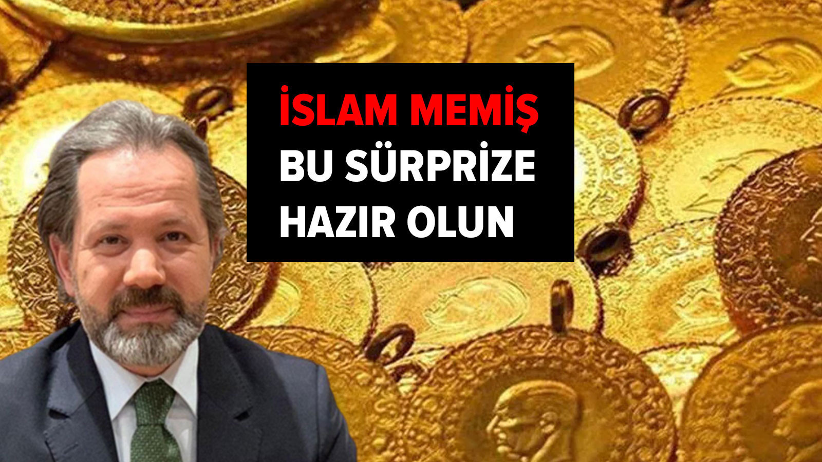 İslam Memiş�ten flaş açıklama Bu sürprize hazır olun! Gram altın&hellip;