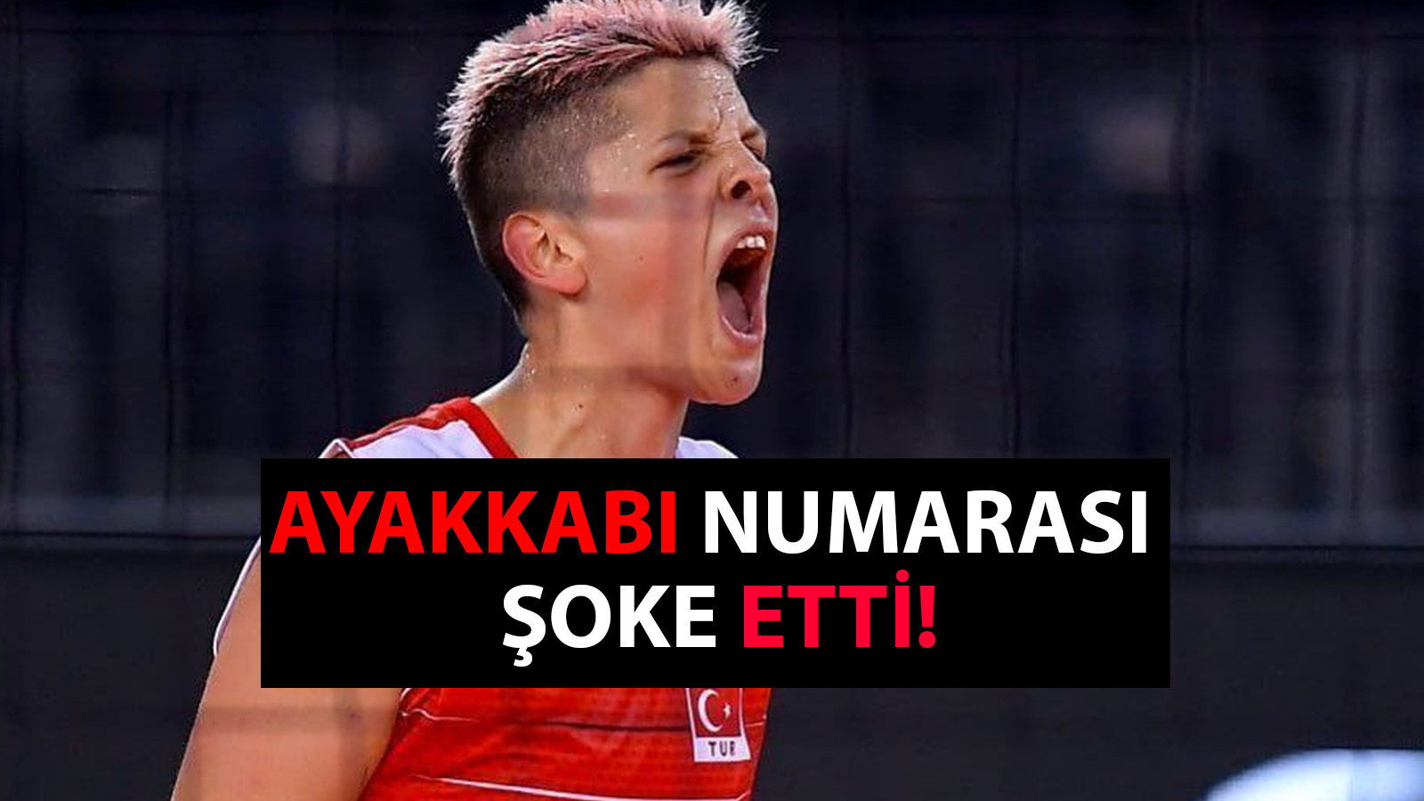 Ünlü voleybolcu Ebrar Karakurt�un ayakkabı numarası şoke etti! &quot;Hazır