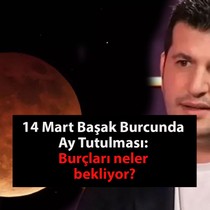 14 Mart Başak Burcunda ay tutulması: Burçları neler bekliyor?