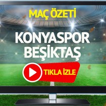MAÇ ÖZETİ | Konyaspor Beşiktaş Maçı