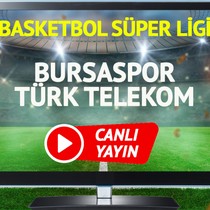 CANLI YAYIN | Bursaspor Türk Telekom Maçı