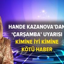 Hande Kazanova'dan 'çarşamba' uyarıları: Kimine iyi kimine kötü haber! 
