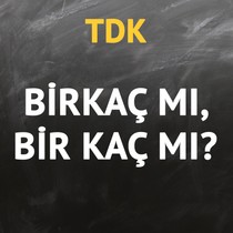 TDK'ya göre birkaç kelimesi nasıl yazılır?