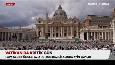 Vatikan’da kritik gün: Papa seçimi öncesi Aziz Petrus’ta ayin yapıldı