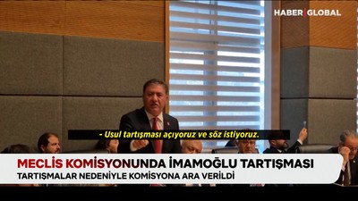Meclis komisyonunda İmamoğlu tartışması