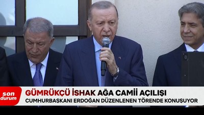 Cumhurbaşkanı Erdoğan restore edilen caminin açılışını yaptı