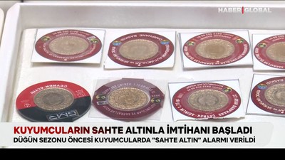Kuyumcuların sahte altınla imtihanı başladı