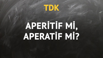 TDK'ya göre aperitif kelimesi nasıl yazılır?