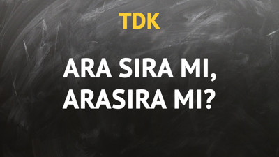 TDK'ya göre ara sıra kelimesi nasıl yazılır?
