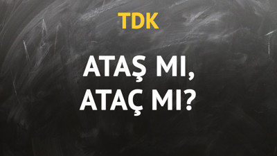 TDK'ya göre ataş kelimesi nasıl yazılır?