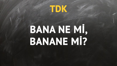 TDK'ya göre bana ne kelimesi nasıl yazılır?