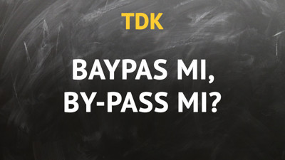 TDK'ya göre baypas kelimesi nasıl yazılır?
