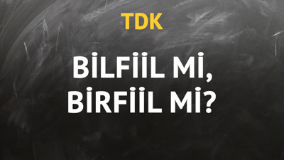 TDK'ya göre bilfiil kelimesi nasıl yazılır?