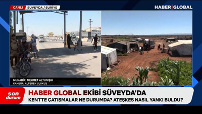 Suriye'de son durum ne? Haber Global ekibi Süveyda'da