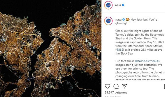 NASA Instagram'dan paylaştı: Hey İstanbul parlıyorsun