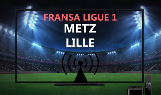 Metz Lille maçı CANLI İZLE | Metz Lille Bein Sports 2 ...
