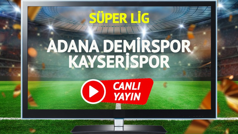 CANLI YAYIN | Adana Demirspor Kayserispor Maçı
